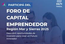 UNICEN impulsa el "Foro de Capital Emprendedor Región Mar y Sierras 2025"