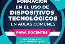 Formación en el uso de Dispositivos Tecnológicos en Aulas Comunes 