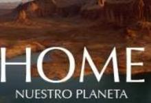 “Home”, un film sobre la degradación de nuestro planeta. Hoy 21:30 Hs Sala Alfa CCU